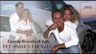 Lauris Reiniks & Lily - Tev Šodien Vienalga