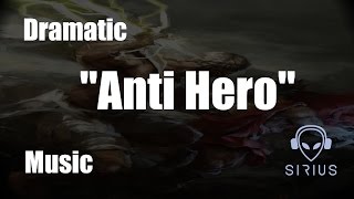 Royalty Free Music | Sirius Beat - Anti Hero | Drama Action Suspense