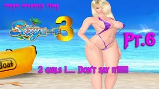 2 GIRLS, 1 EPISODE!!! | Sexy Beach 3 pt.6