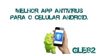 Qual o melhor app Antivírus para o celular Android. (CM Security Antivírus Applock)