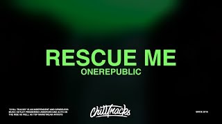 OneRepublic – Rescue Me (Lyrics)