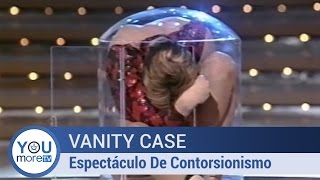 Vanity Case - Espectáculo De Contorsionismo