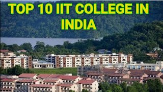 TOP 10 IIT COLLEGES IN INDIA | FEE | OPENING & CLOSING RANK