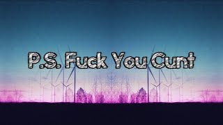 Fat Nick - P.S. Fuck You Cunt ft. Lil Peep Lyric Video