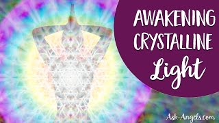 Archangel Michael Channeling - Awakening Crystalline Light