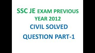 SSC JE CIVIL ENGINEERING 2012 PREVIOUS YEAR SOLVED QUESTION WITH Explanation part-1