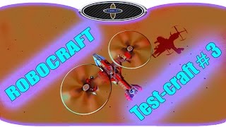 ROBOCRAFT Test craft # 3