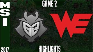 Team WE vs G2 Esports Highlights - MSI 2017 Day 4 Group Stage - WE vs G2 Highlights