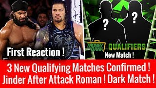 3 New Qualifying Match Confirmed ! Jinder After Attacking Roman Reigns ! WWE Raw 5/7/2018 Dark Match
