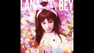 Lana Del Rey- Back To The Basics (Lyrics)