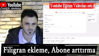 Filigran ekleme, Abone arttırma  Youtube Eğitim Videoları seti #4