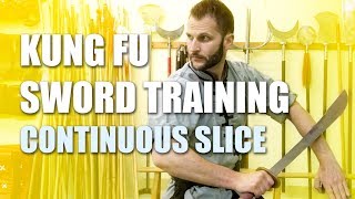 Kung Fu Sword Training Fundamentals - Continuous Slicing Drill