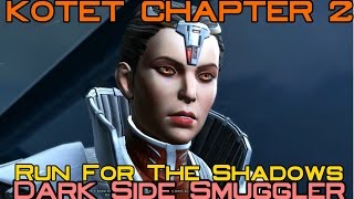 SWTOR KOTET Chapter 2, Run For The Shadows -  Dark Side Smuggler (Knights Of The Eternal Throne)
