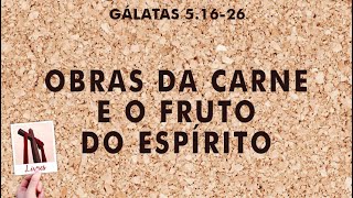 As Obras da Carne e O Fruto do Espírito | Livres #13 | Filipe Niel