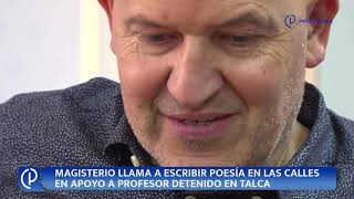 MAGISTERIO LLAMA A ESCRIBIR POESÍA EN LAS CALLES EN APOYO A PROFESOR DETENIDO EN TALCA