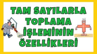 Tam Sayılarda Toplama İşleminde Kolaylıklar (Özellikler) Konu Anlatımı I 7.Sınıf Matematik