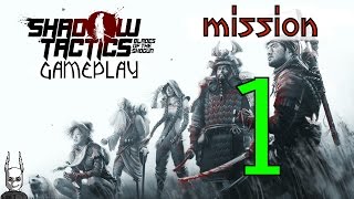 Shadow Tactics: Blades of the Shogun - Mission 1 [gameplay] stealth
