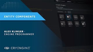 CRYENGINE Master Class | Introduction to Entity Components