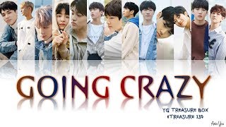 Treasure 13 (YG Treasure Box) - Going Crazy (미쳐가네) (Color Coded Lyrics Han/Rom/Eng)