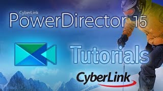 CyberLink PowerDirector 15 - Tutorial for Beginners [COMPLETE]*