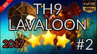 TH9 Best **Unstoppable** Ultimate 3 STAR Lavaloon Attack Strategy 2017 #Part 2# || COC GUIDE