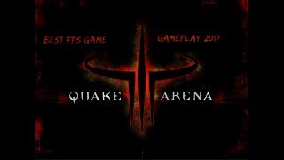 Quake 3 Arena | Gameplay in 2017 | 1080p HD