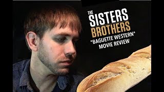 THE SISTERS BROTHERS Movie Review