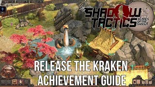 Shadow Tactics: Blades of the Shogun - Release The Kraken Guide