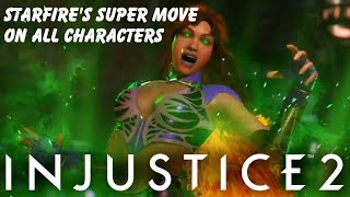 Injustice 2 - Starfire's Super Move On All Characters