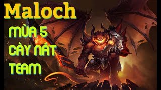 Maloch Mùa 5 Cày NÁT Team Địch | Lên Đồ Maloch Đi Lane Hủy Diệt - Liên Quân Mobile