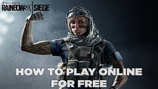 How to play Tom Clancy's Rainbow Six Siege Online For Free