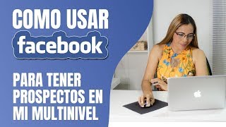 COMO PROSPECTAR POR FACEBOOK, ?[Que es Multinivel en Facebook]?REDES DE MERCADEO FACEBOOK