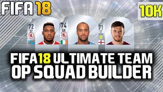 10K SUPER OP BEST EVER SILVER TEAM! FIFA 18 SQUAD BUILDER