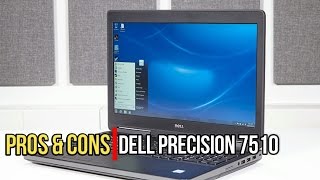 Pros & Cons: Dell Precision 7510!