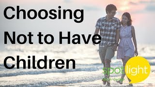 "Choosing Not to Have Children" - practice English with Spotlight