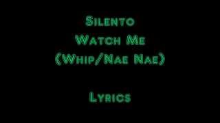 Silento - Watch Me (Whip/Nae Nae) lyrics