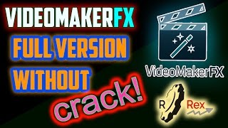[GET] - VideomakerFX Full Version Without Crack | RRex