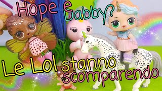 Le Storie delle Lol Surprise:❤ Qualcuno fa SPARIRE le Lol ? Hope e Dabby DOVE SONO?