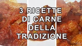 3 RICETTE DI SECONDI DI CARNE TRADIZIONALI