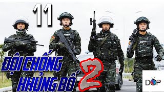 ĐỘI CHỐNG KHỦNG BỐ LIỆP ẢNH Phần 2 | Tập 11 | Phim Hành Động TQ