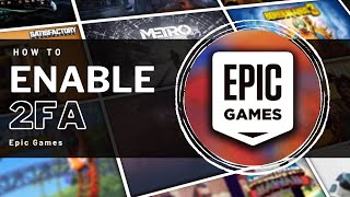 Epic Games - How to Enable Two-Factor Authentication