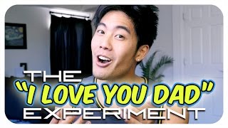 The "I Love You Dad" Experiment