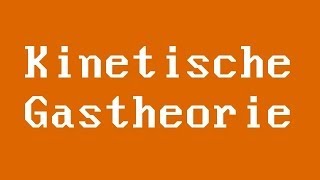 Statistische Mechanik: Die Kinetische Gastheorie | Physik | Wärmelehre