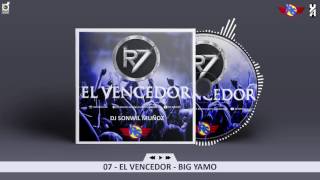 07. EL VENCEDOR - BIG YAMO (R7 "EL VENCEDOR") RS VOL. 7