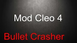 [CLEO] - Bullet Crasher - [SAMP 0.3z] - [2014]