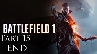 BATTLEFIELD 1 Walkthrough Gameplay Campaign Part 15 - Nothing Is Written - Part 2