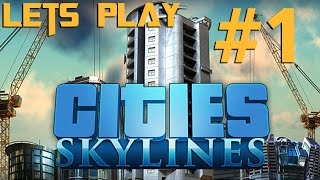 Let's Play: Cities Skylines - Ep 1 - Commentary