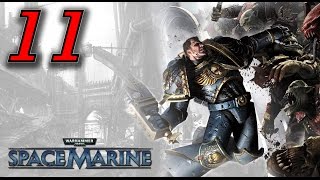 Прохождение Warhammer 40,000: Space Marine | 11 Часть - (ФИНАЛ) Победа..