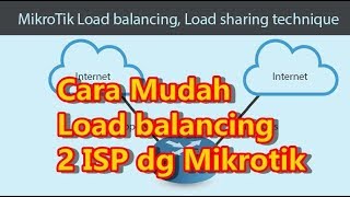 TUTORIAL MIKROTIK LOAD BALANCING 2 ISP DGN METODE ECMP