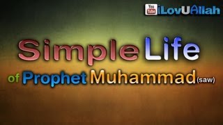 Simple Life of Prophet Muhammad (saw) ᴴᴰ